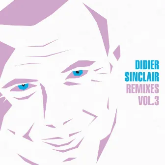 Remixes, Vol. 3 by Didier Sinclair