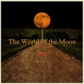 The World of the Moon by MU