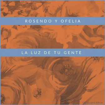 La Luz de Tu Gente by Rosendo y Ofelia