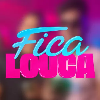 Fica Louca by Felppi