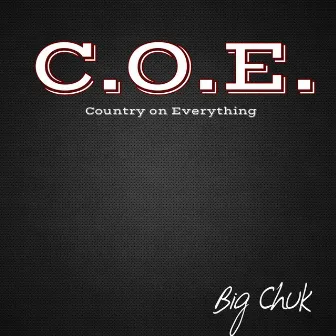 C.O.E. (Country on Everything) by Big Chuk