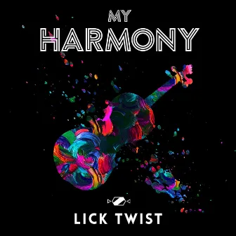 My Harmony by Lick Twist