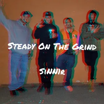 Steady on the Grind by Sinn1r