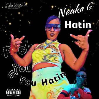 Fck U If You Hatin by NeakaG