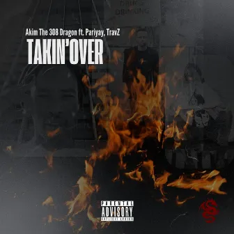 Takin'Over by Akim The 308 Dragon