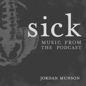 Sick (Music from the Podcast) by Jordan Munson