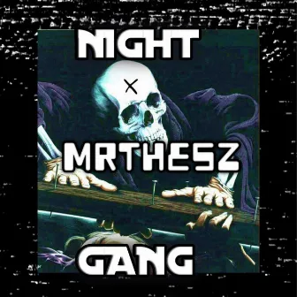 NIGHT GANG by MrTheSZ