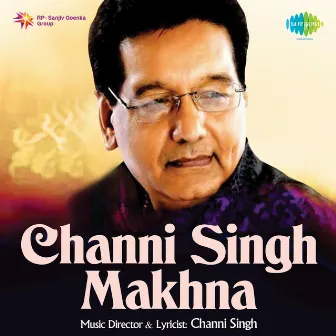 Makhna by Channi Singh