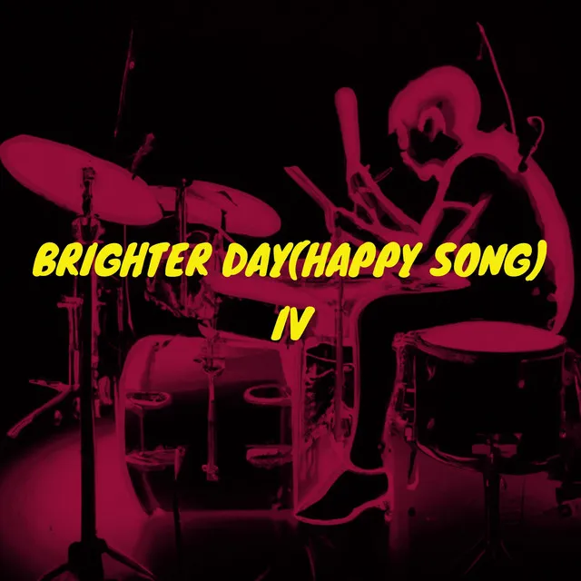 Brighter Day (Happy Song)