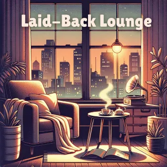 Laid-Back Lounge: Mellow Lo-Fi for Casual Listening by Lofi Beats And Remixes