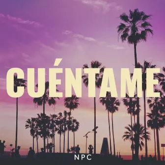 Cuéntame by NPC