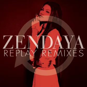 Replay Remixes by Zendaya