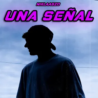 UNA SEÑAL (2022 Remastered Version) by Niklaaszo