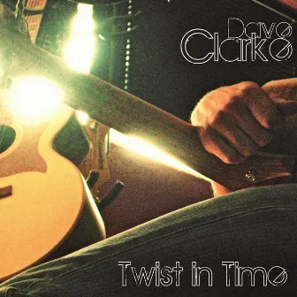 Twist in Time by Dave Clarke