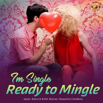 I'm Single Ready to Mingle by Rohit