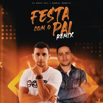 Festa com o Pai (Remix) by Gabriel Barreto