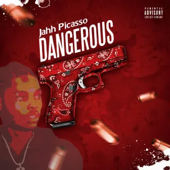 Dangerous by Jahh Picasso