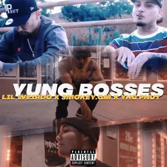 Yung Bosses by Lil Weirdo