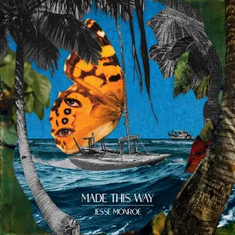 Made This Way by Jesse Monroe