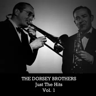 Just the Hits, Vol. 1 by The Dorsey Brothers