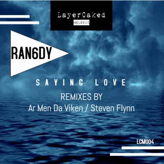 Saying Love (Flynn Remix) by Ran6dy