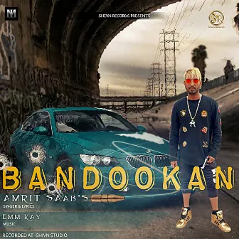 Bandookan by Amrit Saab