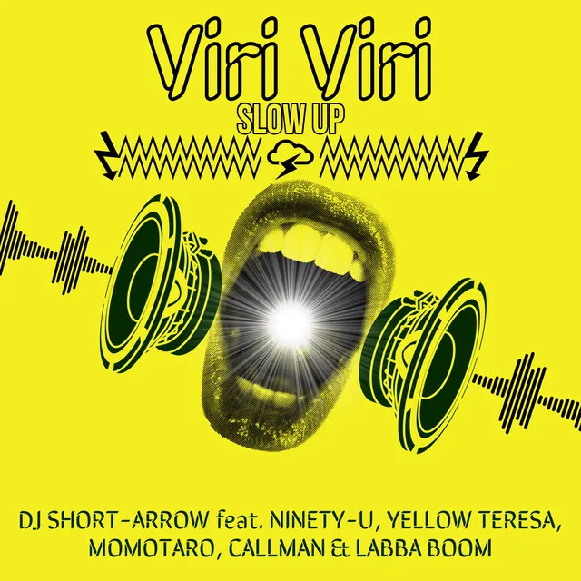 Viri Viri Slow Up (feat. NINETY-U, YELLOW TERESA, MOMOTARO, CALLMAN & LABBA BOOM)