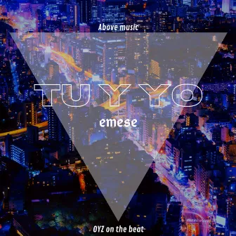 Tu y yo by ABOVE music