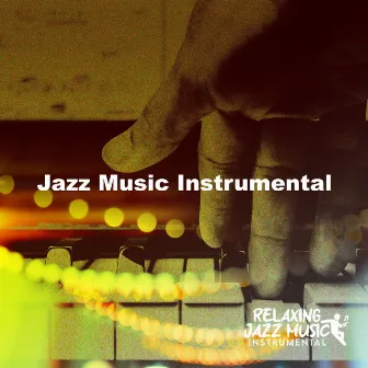 Jazz Music Instrumental by Relaxing Jazz Music Instrumental