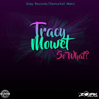 So What by Tracy Mowet