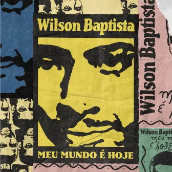 Meu Mundo é Hoje by Wilson Baptista