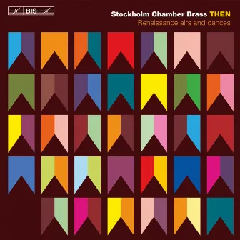 Then: Renaissance Airs & Dances by Stockholm Chamber Brass