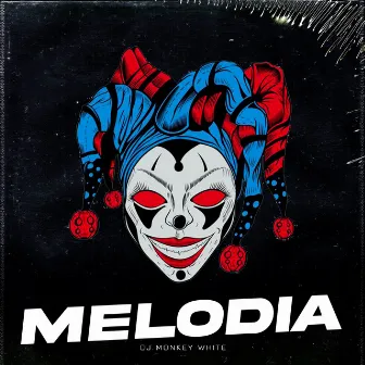 Melodia by Dj Monkey White