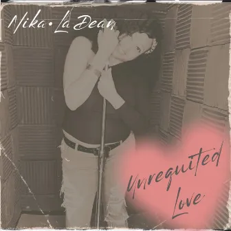 Unrequited Love (Radio Edit) by Nika LaDean