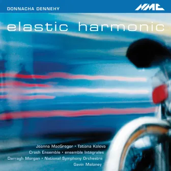 Donnacha Dennehy: Elastic Harmonic by Donnacha Dennehy