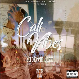 Cali Vibes by Stroke'em Eazz