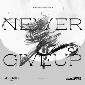 Never Give Up (Arknights Soundtrack) by StayLoose