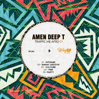 Traffic Me Afro EP by Amen Deep T