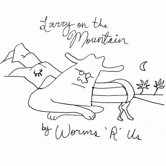 Larry on the Mountain by Worms 'R' Us