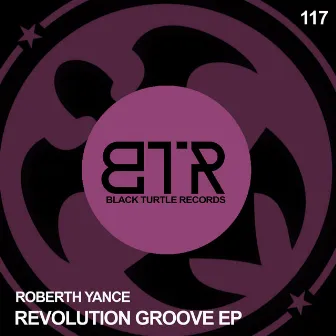 Revolution Groove EP by Roberth Yance