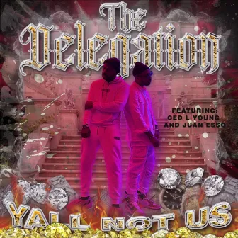 Yall Not Us by Ced L Young