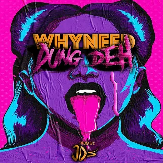 Dung Deh by Whyneed