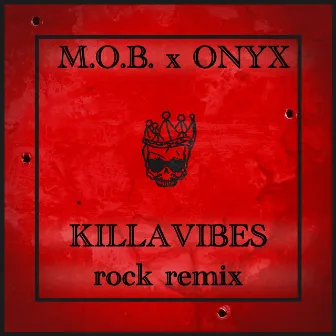 Killa Vibes (Rock Remix) by M.O.B.