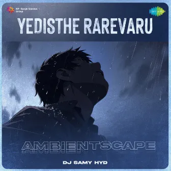 Yedisthe Rarevaru (Ambientscape) by DJ Samy Hyd