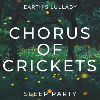 Earth's Lullaby: Chorus of Crickets by Sleep Party