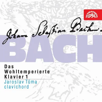 Bach: the well-tempered clavier i by Jaroslav Tůma