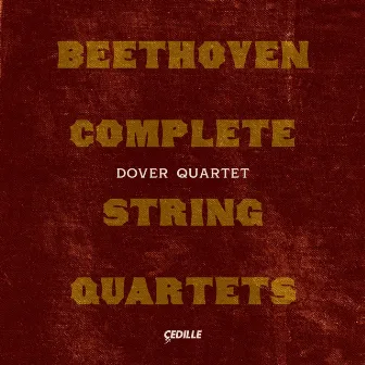 Beethoven Complete String Quartets by Dover Quartet