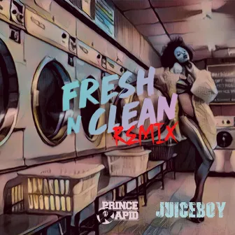 Fresh N Clean (Remix) by Juiceboy