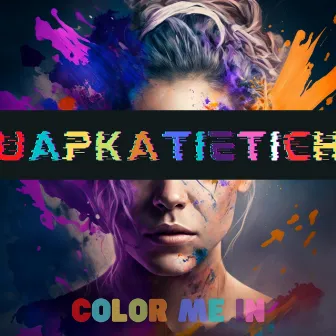 Color Me In by UAP