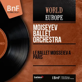 Le Ballet Moïsseïev à Paris (Mono Version) by Moiseyev Ballet Orchestra